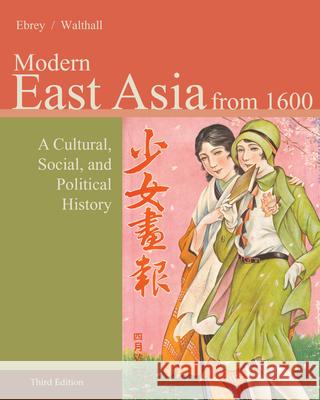 Modern East Asia: From 1600: A Cultural, Social, and Political History Ebrey, Patricia Buckley 9781133606499  - książka