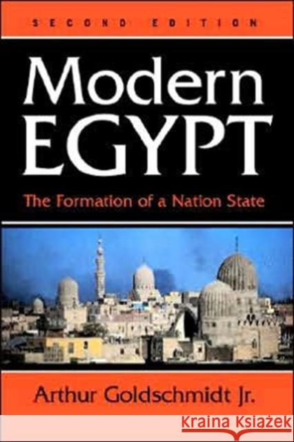 Modern Egypt: The Formation Of A Nation-state Goldschmidt, Arthur, Jr. 9780813338866 Westview Press - książka