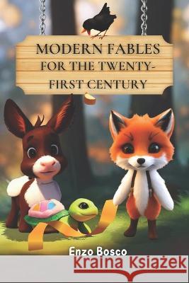 Modern Fables for the Twenty-First Century Enzo Bosco   9798392259946 Independently Published - książka