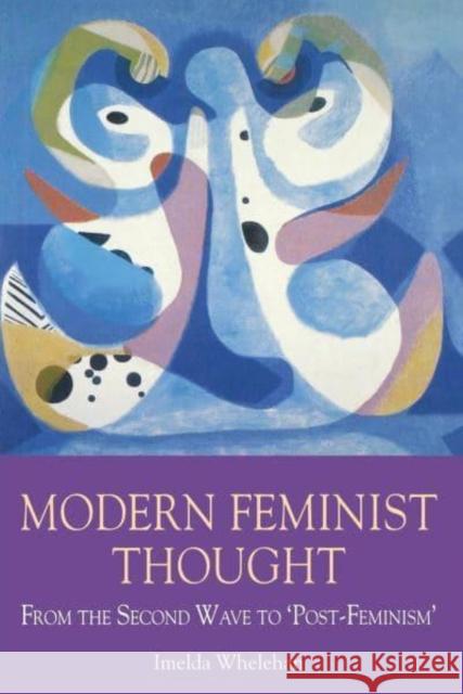 Modern Feminist Thought: From the Second Wave to Post-Feminism|#|MODERN FEMINIST THOUGHT A 9780814793008 New York University Press - książka