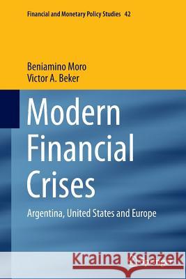 Modern Financial Crises: Argentina, United States and Europe Moro, Beniamino 9783319373072 Springer - książka