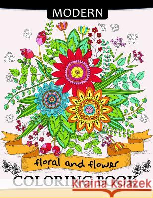 Modern Floral and Flower Coloring Book: Premium Coloring Books for Adults Tiny Cactus Publishing 9781977621214 Createspace Independent Publishing Platform - książka