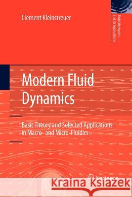 Modern Fluid Dynamics: Basic Theory and Selected Applications in Macro- And Micro-Fluidics Kleinstreuer, Clement 9789400731301 Springer Netherlands - książka
