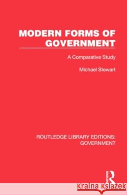 Modern Forms of Government: A Comparative Study Michael Stewart 9781032784656 Routledge - książka