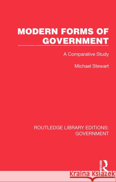 Modern Forms of Government: A Comparative Study Michael Stewart 9781032784762 Taylor & Francis Ltd - książka