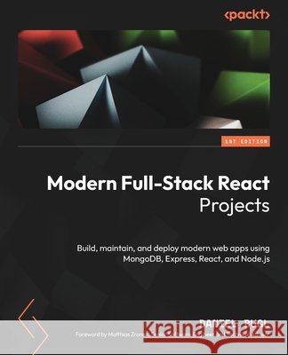 Modern Full-Stack React Projects: Build, maintain, and deploy modern web apps using MongoDB, Express, React, and Node.js Daniel Bugl 9781837637959 Packt Publishing - książka