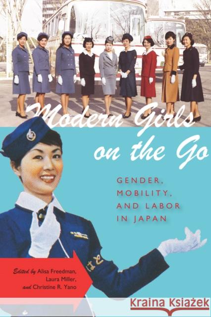 Modern Girls on the Go: Gender, Mobility, and Labor in Japan Freedman, Alisa 9780804781145 Stanford University Press - książka