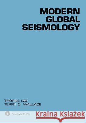 Modern Global Seismology: Volume 58 Lay, Thorne 9780127328706 Academic Press - książka