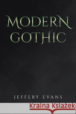 Modern Gothic Jeffery Evans 9781662476686 Page Publishing, Inc. - książka