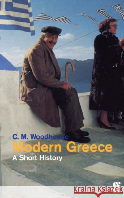 Modern Greece: A Short History The Hon. C.M. Woodhouse D.S.O. 9780571197941 Faber & Faber - książka