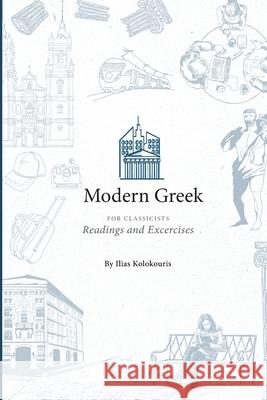 Modern Greek for Classicists Ilias Kolokouris 9781734018943 Paideia Institute for Humanistic Study, Inc. - książka