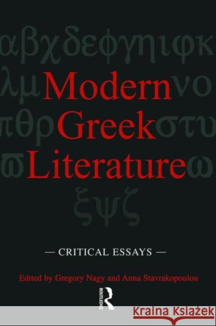 Modern Greek Literature: Critical Essays Nagy, Gregory 9780815337775 Roultledge - książka