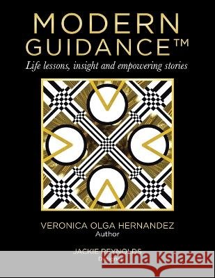 Modern Guidance: Life lessons, insight and empowering stories Veronica Olga Hernandez, Jackie Reynolds 9798765241714 Balboa Press - książka
