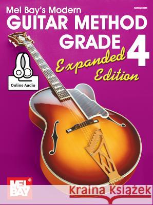Modern Guitar Method Grade 4, Expanded Edition William Bay 9780786688623 Mel Bay Publications - książka
