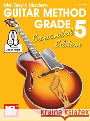 Modern Guitar Method Grade 5, Expanded Edition William Bay 9780786688630 Mel Bay Publications - książka