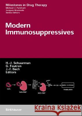 Modern Immunosuppressives H.-J. Schuurman, G. Feutren, J-.F. Bach 9783764359812 Birkhauser Verlag AG - książka