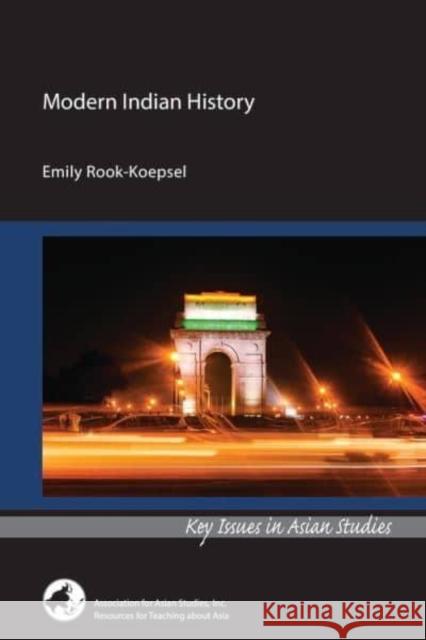 Modern Indian History Emily Rook-Koepsel 9781952636332 COLUMBIA UNIVERSITY PRESS - książka