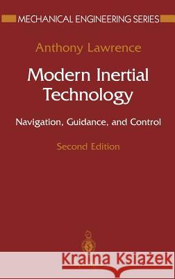 Modern Inertial Technology: Navigation, Guidance, and Control Lawrence, Anthony 9780387985077 Springer - książka