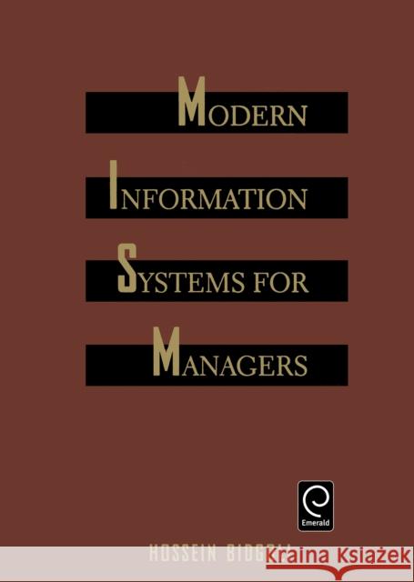 Modern Information Systems for Managers Hossein Bidgoli 9780120959709 Emerald Publishing Limited - książka