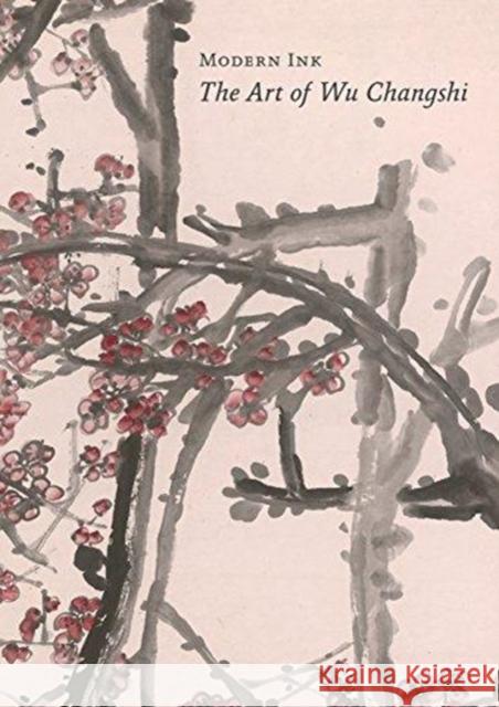Modern Ink: The Art of Wu Changshi Britta Erickson Craig Yee Carol Bardoff 9780824874032 Mozhai Foundation - książka