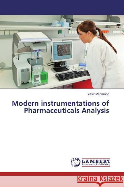 Modern instrumentations of Pharmaceuticals Analysis Mehmood, Yasir 9783659811364 LAP Lambert Academic Publishing - książka