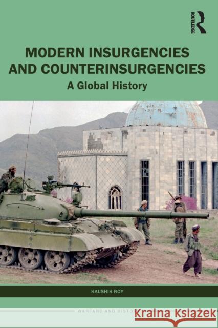 Modern Insurgencies and Counterinsurgencies: A Global History Kaushik Roy 9781032005003 Routledge - książka