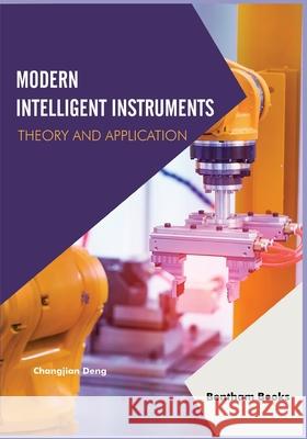 Modern Intelligent Instruments - Theory and Application Changjian Deng 9789811460241 Bentham Science Publishers - książka