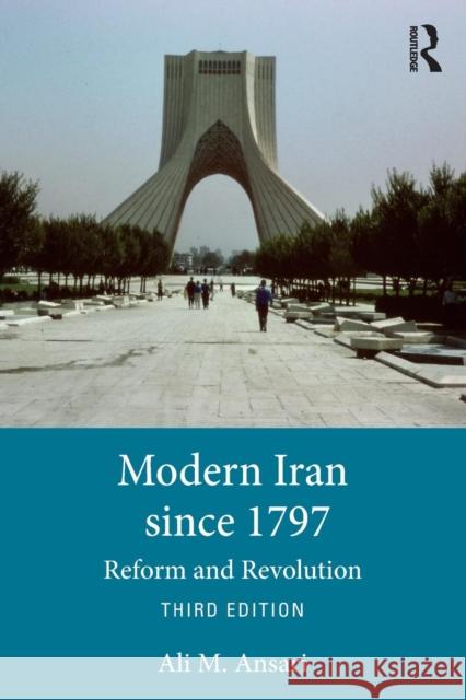 Modern Iran since 1797: Reform and Revolution Ansari, Ali 9781138281851 Routledge - książka