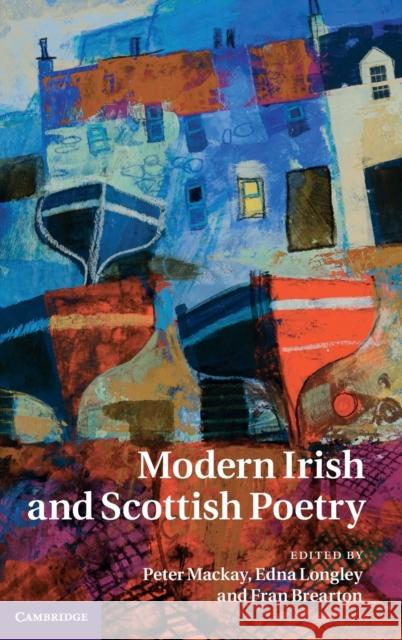 Modern Irish and Scottish Poetry Peter MacKay Edna Longley Fran Brearton 9780521196024 Cambridge University Press - książka