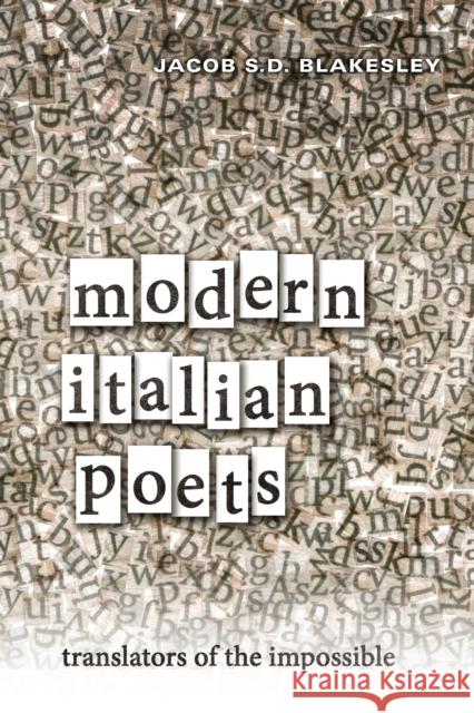 Modern Italian Poets: Translators of the Impossible Blakesley, Jacob 9781442646421 University of Toronto Press - książka