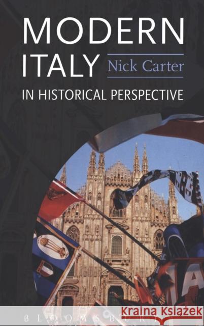 Modern Italy in Historical Perspective Nick Carter 9781849663335 Bloomsbury Publishing PLC - książka