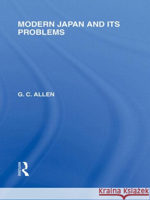 Modern Japan and its Problems G C Allen   9780415585286 Taylor and Francis - książka