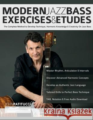 Modern Jazz Bass Exercises & Etudes John Patitucci Tim Pettingale Joseph Alexander 9781789334524 WWW.Fundamental-Changes.com - książka