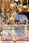 Modern Jewellery Design and Fans Charles Holme 9781523226160 Createspace Independent Publishing Platform