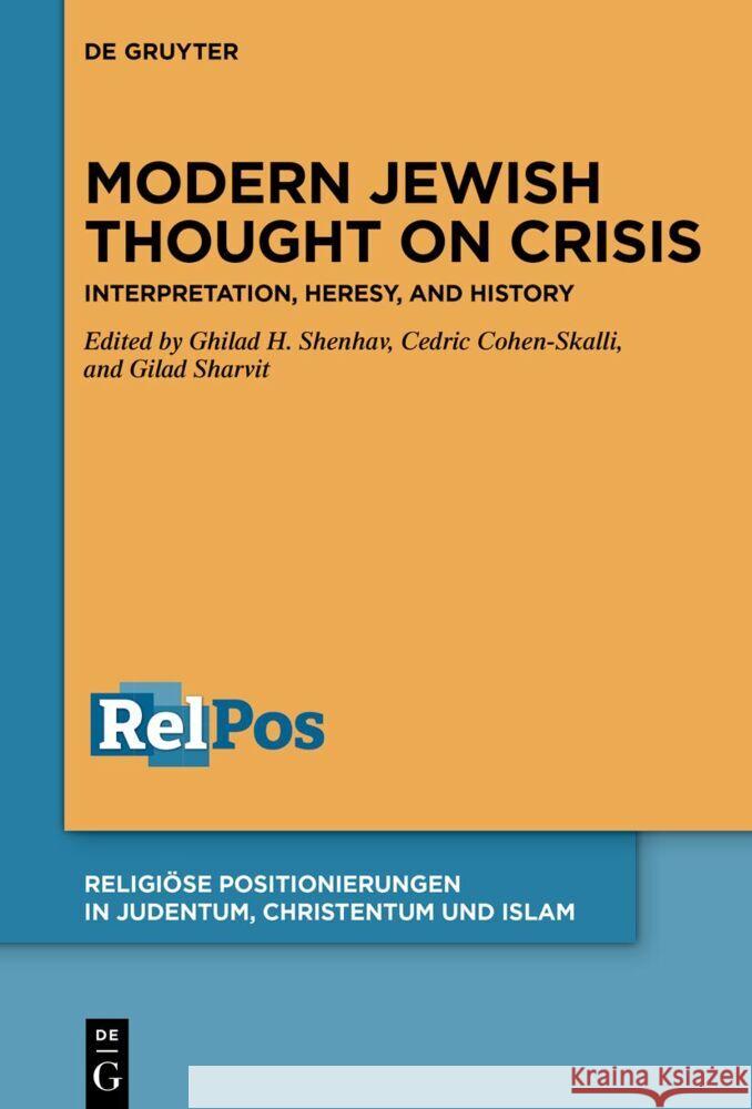 Modern Jewish Thought on Crisis: Interpretation, Heresy, and History Ghilad H Cedric Cohen-Skalli Gilad Sharvit 9783111342825 de Gruyter - książka