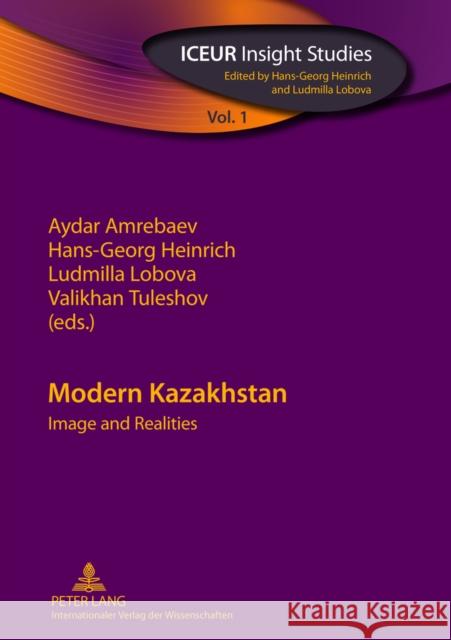 Modern Kazakhstan: Image and Realities Lobova, Ludmilla 9783631626054 Peter Lang Gmbh, Internationaler Verlag Der W - książka