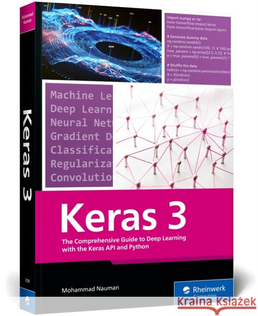 Modern Keras: The Comprehensive Guide to Deep Learning with the Keras API and Python Mohammad Nauman 9781493227396 Rheinwerk Computing - książka