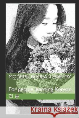 Modern Korean Poetry: For people learning Korean 리 본 9781717784773 Independently Published - książka