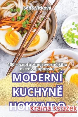 Modern? KuchynĚ Hokkaido Soňa V?tkov? 9781836233916 Soňa Vitkova - książka