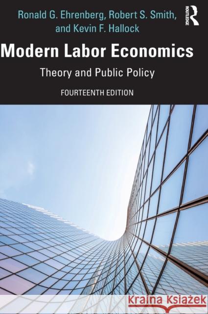 Modern Labor Economics: Theory and Public Policy Ronald G. Ehrenberg Kevin Hallock Robert S. Smith 9780367346973 Routledge - książka