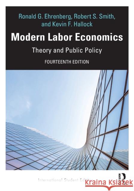 Modern Labor Economics: Theory and Public Policy - International Student Edition Ehrenberg, Ronald G. 9780367346980 Routledge - książka