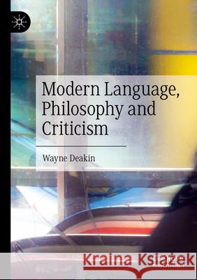 Modern Language, Philosophy and Criticism Wayne Deakin 9783031304965 Springer Nature Switzerland - książka