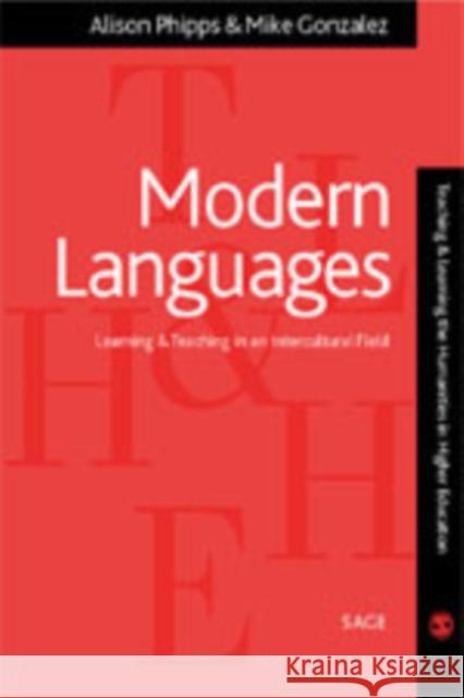 Modern Languages: Learning and Teaching in an Intercultural Field Phipps, Alison 9780761974178 Sage Publications - książka