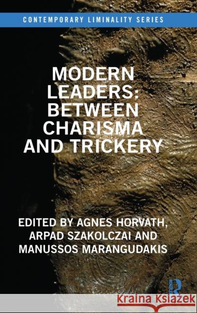 Modern Leaders: Between Charisma and Trickery: Between Charisma and Trickery Horvath, Agnes 9780367333669 Routledge - książka