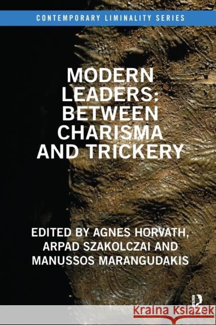 Modern Leaders: Between Charisma and Trickery: Between Charisma and Trickery Horvath, Agnes 9780367522537 Routledge - książka