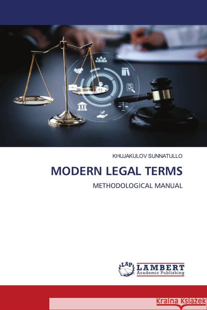 MODERN LEGAL TERMS SUNNATULLO, KHUJAKULOV 9786208443689 LAP Lambert Academic Publishing - książka