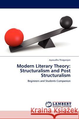 Modern Literary Theory: Structuralism and Post Structuralism Jayasudha Thiagarajan 9783845402413 LAP Lambert Academic Publishing - książka