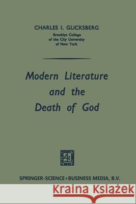 Modern Literature and the Death of God Charles I. Glicksberg 9789401502511 Springer - książka