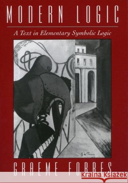Modern Logic: A Text in Elementary Symbolic Logic Forbes, Graeme 9780195080292 Oxford University Press, USA - książka