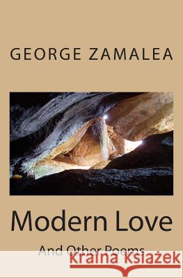 Modern Love: And Other Poems George Zamalea 9781481846653 Createspace - książka